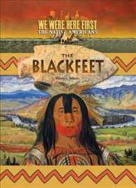 The Blackfeet (We Were Here First: the Native Americans)