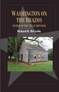 Washington on the Brazos : Cradle of the Texas Republic (Fred Rider Cotten Popular History Series)