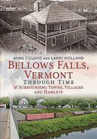 Bellows Falls, Vermont through Time & Surrounding Towns, Villages and Hamlets (America through Time)