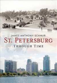 St. Petersburg through Time (America through Time)