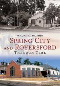 Spring City and Royersford : Through Time (America through Time)