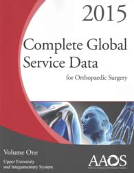 Complete Global Service Data for Orthopaedic Surgery 2015 (2-Volume Set) : Upper Extremity and Integumentary System / Lower Extremity and Nervous Syst