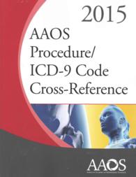 AAOS Procedure/ICD-9 Code Cross-Reference 2015 (Aaos Procedure / ICD 9 Cross Reference) （1ST）