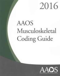 AAOS Musculoskeletal Coding Guide 2016 (Aaos Musculoskeletal Coding Guide) （1ST）