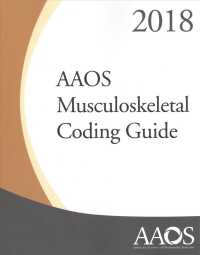 AAOS Musculoskeletal Coding Guide 2018 (Aaos Musculoskeletal Coding Guide) （1ST）