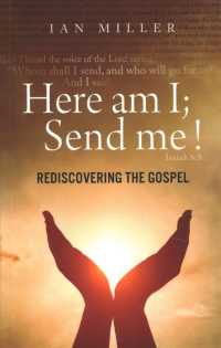 Here Am I, Send Me! : Rediscovering the Gospel