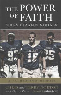 The Power of Faith When Tragedy Strikes: A Father-Son Memoir
