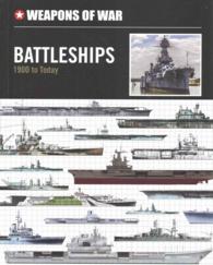 Battleships : 1900 to Today (Weapons of War)