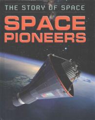 Space Pioneers (Story of Space)