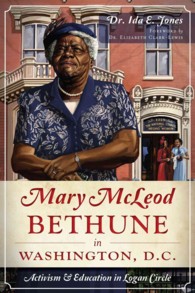 Mary McLeod Bethune in Washington, D.C. : Activism & Education in Logan Circle