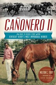 Canonero II : The Rags to Riches Story of the Kentucky Derby's Most Improbable Winner