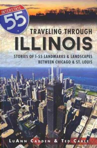 Traveling through Illinois : Stories of I-55 Landmarks & Landscapes between Chicago & St. Louis