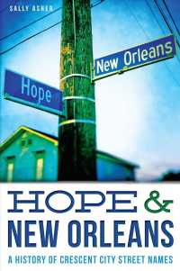 Hope & New Orleans : A History of Crescent City Street Names (Landmarks)
