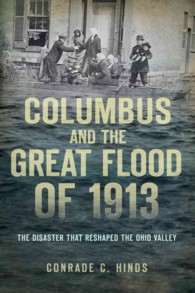 Columbus and the Great Flood of 1913 : The Disaster That Reshaped the Ohio Valley