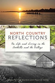 North Country Reflections : On Life and Living in the Foothills and the Valleys