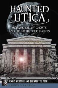 Haunted Utica : Mohawk Valley Ghosts and Other Historic Haunts (Haunted America)