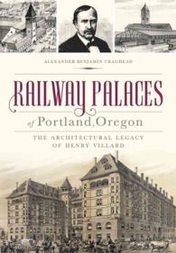 Railway Palaces of Portland, Oregon : The Architectural Legacy of Henry Villard