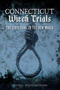 Connecticut Witch Trials : The First Panic in the New World