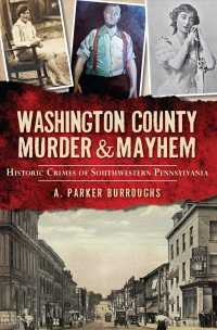 Washington County Murder & Mayhem : Historic Crimes of Southwestern Pennsylvania