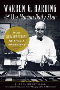 Warren G. Harding & the Marion Daily Star : How Newspapering Shaped a President