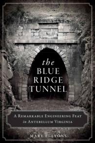 The Blue Ridge Tunnel : A Remarkable Engineering Feat in Antebellum Virginia