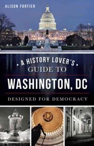 A History Lover's Guide to Washington, DC : Designed for Democracy