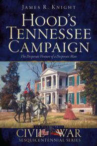 Hood's Tennessee Campaign : The Desperate Venture of a Desperate Man (Civil War Sesquicentennial)