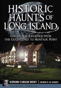 Historic Haunts of Long Island : Ghosts and Legends from the Gold Coast to Montauk Point (Haunted America)