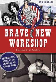 Brave New Workshop : Promiscuous Hostility and Laughs in the Land of Loons
