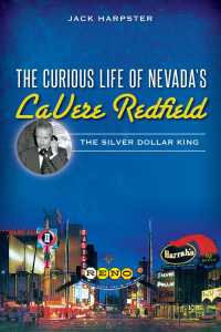 The Curious Life of Nevada's LaVere Redfield : The Silver Dollar King