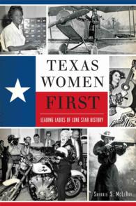Texas Women First : Leading Ladies of Lone Star History