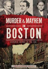 Murder & Mayhem in Boston : Historic Crimes in the Hub (Murder & Mayhem)