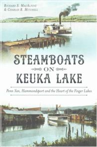Steamboats on Keuka Lake : Penn Yan, Hammondsport and the Heart of the Finger Lakes
