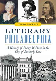 Literary Philadelphia : A History of Poetry & Prose in the City of Brotherly Love