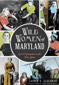 Wild Women of Maryland : Grit and Gumption in the Free State