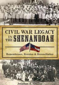 Civil War Legacy in the Shenandoah : Remembrance, Reunion & Reconciliation