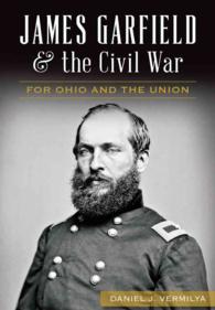 James Garfield & the Civil War : For Ohio and the Union