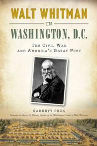 Walt Whitman in Washington, D.C. : The Civil War and America's Great Poet