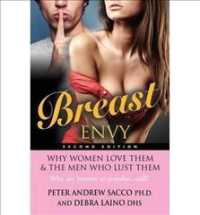 Breast Envy! Why Women Love Them and the Men Who Lust Them -- Paperback / softback