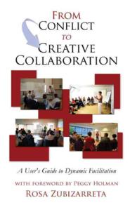 From Conflict to Creative Collaboration : A User's Guide to Dynamic Facilitation （1ST）
