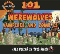 101 Werewolves, Vampires, and Zombies Are Hiding in This Book!