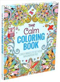 The Calm Coloring Book : Lovely Images to Set Your Imagination Free （CLR CSM）