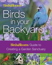 Birds in Your Backyard : Birds&blooms Guide to Creating a Garden Sanctuary （Reprint）