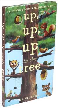 Up, Up, Up in the Tree (Lift-and-learn Peek-through Book) （LTF BRDBK）