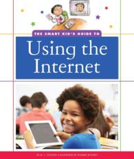 The Smart Kid's Guide to Using the Internet (Smart Kid's Guide to Everyday Life)