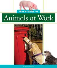 True Stories of Animals at Work (True Animal Stories)