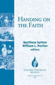 Handing on the Faith : College Theology Society Annual (College Theology Society) 〈59〉