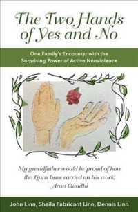 The Two Hands of Yes and No : One Family's Encounter with the Surprising Power of Active Nonviolence
