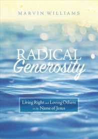 Radical Generosity : Living Right and Loving Others in the Name of Jesus