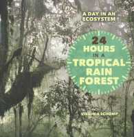 24 Hours in a Tropical Rain Forest (Day in an Ecosystem)
